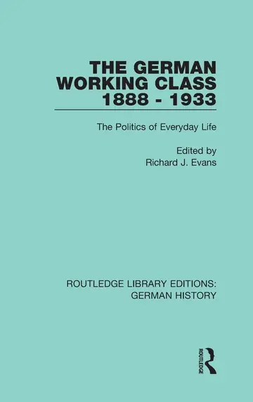Cover of The German Working Class 1888 - 1933