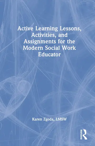 Cover of Active Learning Lessons, Activities, and Assignments for the Modern Social Work Educator