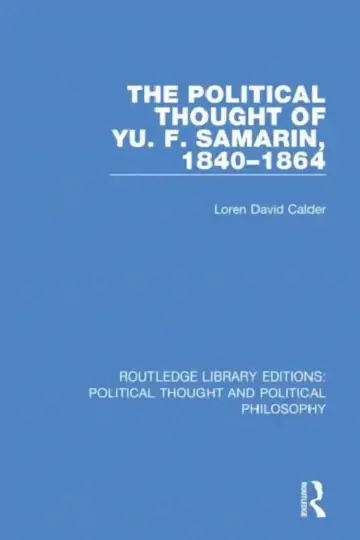 Cover of The Political Thought of Yu. F. Samarin, 1840-1864