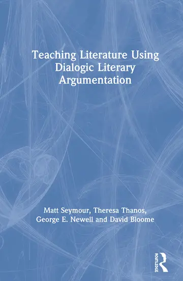 Cover of Teaching Literature Using Dialogic Literary Argumentation