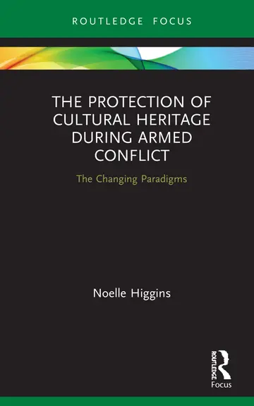 Cover of The Protection of Cultural Heritage During Armed Conflict
