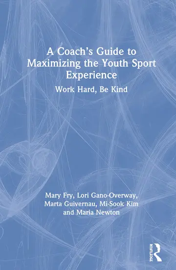 Cover of A Coach’s Guide to Maximizing the Youth Sport Experience