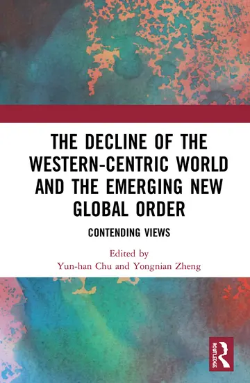 Cover of The Decline of the Western-Centric World and the Emerging New Global Order