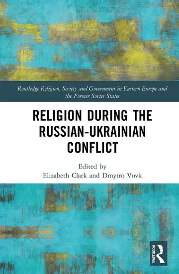 Cover of Religion During the Russian-Ukrainian Conflict (Routledge Religion, Society and Government in Eastern Europe and the Former Soviet States)