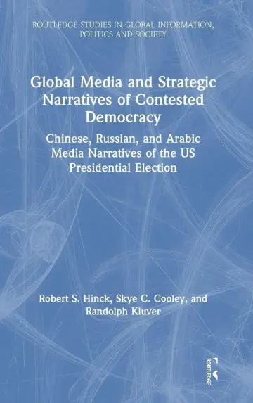 Cover of Global Media and Strategic Narratives of Contested Democracy