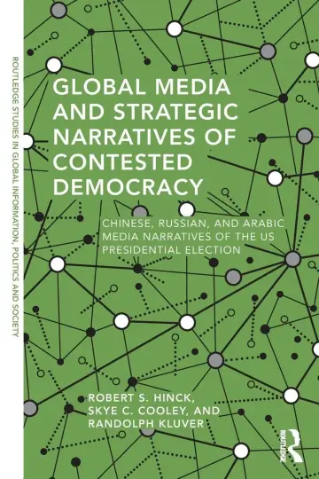 Cover of Global Media and Strategic Narratives of Contested Democracy