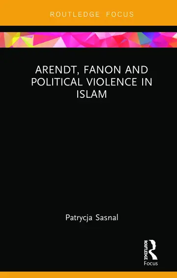Cover of Arendt, Fanon and Political Violence in Islam