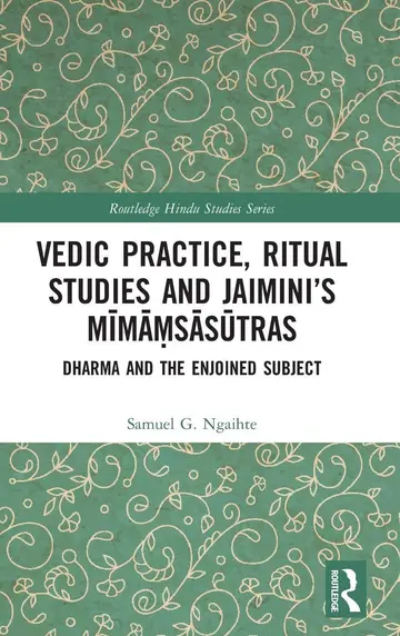 Cover of Vedic Practice, Ritual Studies and Jaimini’s Mīmāṃsāsūtras