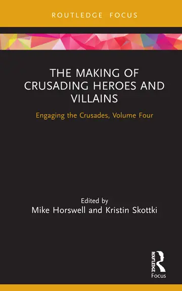 Cover of The Making of Crusading Heroes and Villains