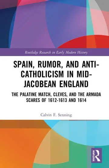 Cover of Spain, Rumor, and Anti-Catholicism in Mid-Jacobean England