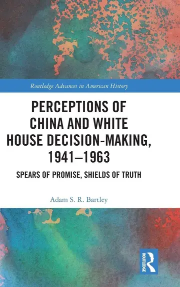 Cover of Perceptions of China and White House Decision-Making, 1941-1963