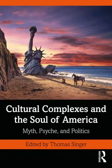 Cover of Cultural Complexes and the Soul of America Myth Psyche and Politics