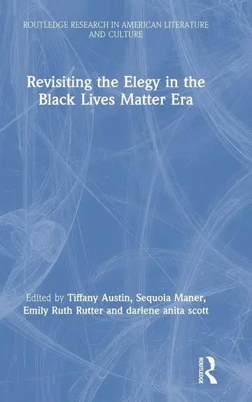 Cover of Revisiting the Elegy in the Black Lives Matter Era