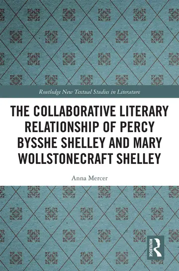 Cover of The Collaborative Literary Relationship of Percy Bysshe Shelley and Mary Wollstonecraft Shelley