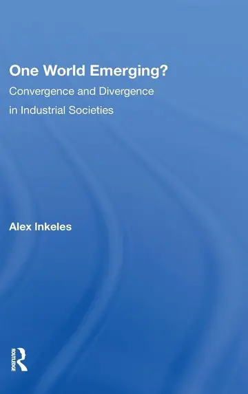 Cover of One World Emerging? Convergence and Divergence in Industrial Societies