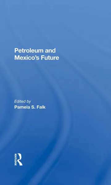 Cover of Petroleum and Mexico's Future