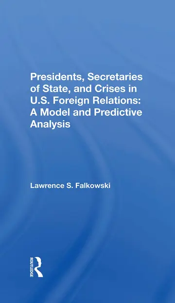 Cover of Presidents, Secretaries of State, and Crises in U.s. Foreign Relations