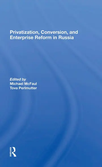 Cover of Privatization, Conversion, and Enterprise Reform in Russia