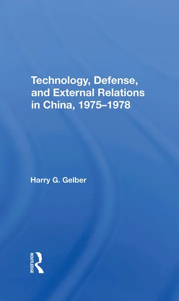 Cover of Technology, Defense, and External Relations in China, 19751978