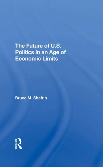 Cover of The Future of U.s. Politics in an Age of Economic Limits