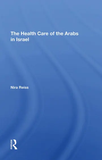 Cover of The Health Care of the Arabs in Israel