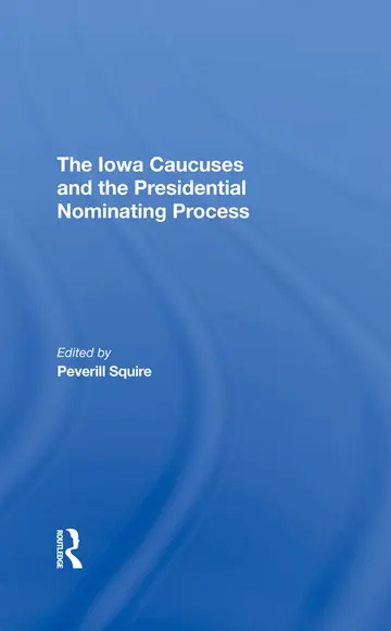 Cover of The Iowa Caucuses and the Presidential Nominating Process
