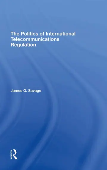 Cover of The Politics of International Telecommunications Regulation