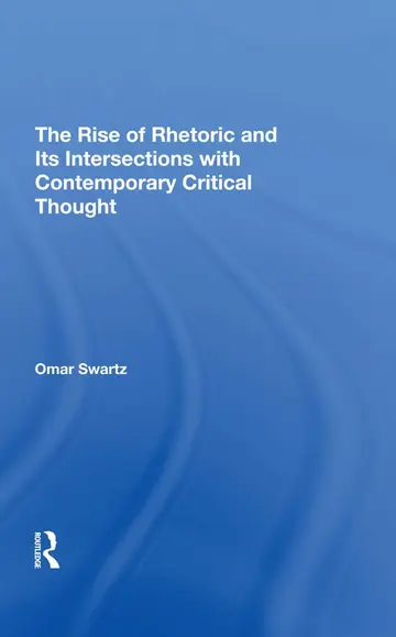 Cover of The Rise of Rhetoric and Its Intersection with Contemporary Critical Thought