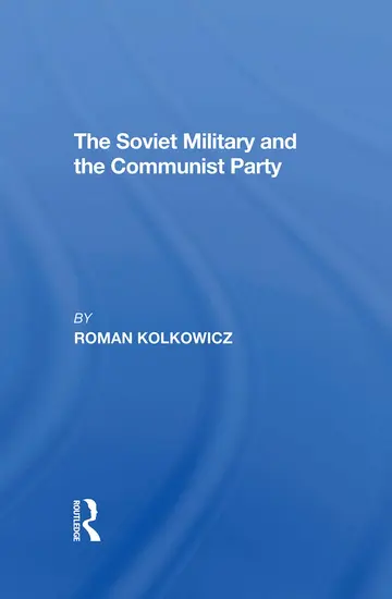 Cover of The Soviet Military and the Communist Party