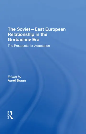 Cover of The Soviet-East European Relationship in the Gorbachev Era
