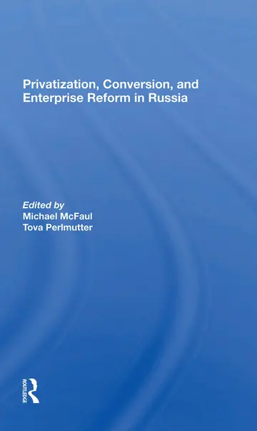 Cover of Privatization, Conversion, and Enterprise Reform in Russia