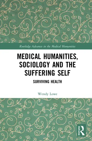 Cover of Medical Humanities, Sociology and the Suffering Self