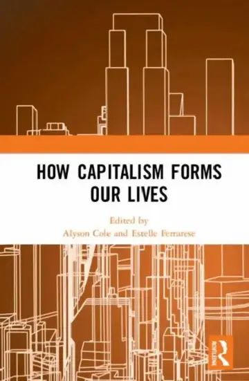Cover of How Capitalism Forms Our Lives