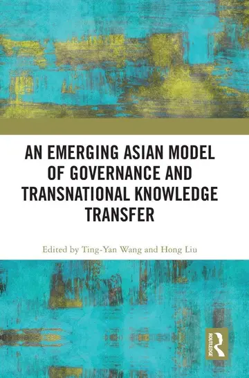 Cover of An Emerging Asian Model of Governance and Transnational Knowledge Transfer