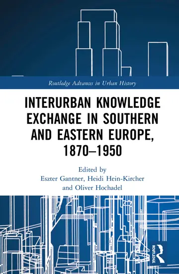 Cover of Interurban Knowledge Exchange in Southern and Eastern Europe, 1870–1950