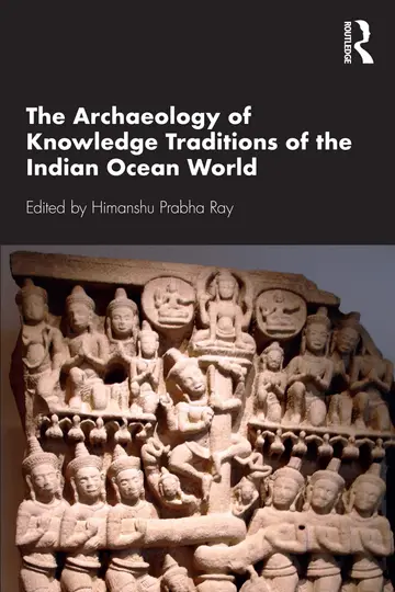 Cover of The Archaeology of Knowledge Traditions of the Indian Ocean World