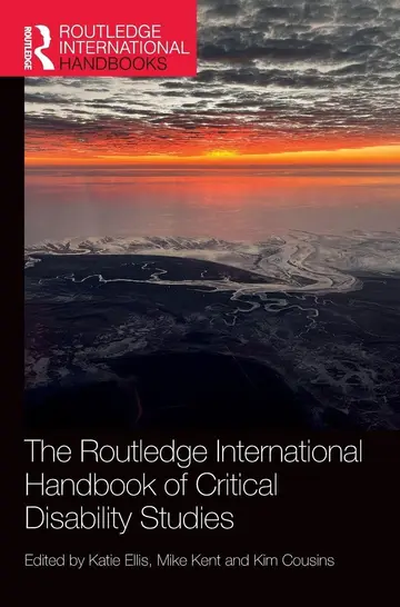 Cover of The Routledge International Handbook of Critical Disability Studies