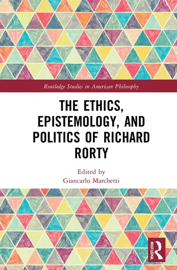 Cover of The Ethics, Epistemology, and Politics of Richard Rorty