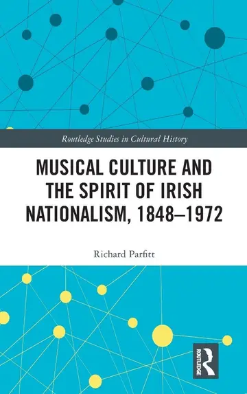 Cover of Musical Culture and the Spirit of Irish Nationalism, 1848-1972