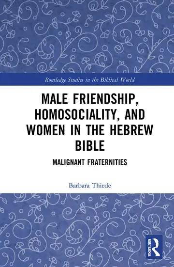 Cover of Male Friendship, Homosociality, and Women in the Hebrew Bible