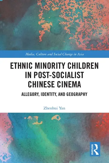 Cover of Ethnic Minority Children in Post-Socialist Chinese Cinema