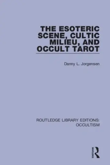 Cover of The Esoteric Scene, Cultic Milieu, and Occult Tarot