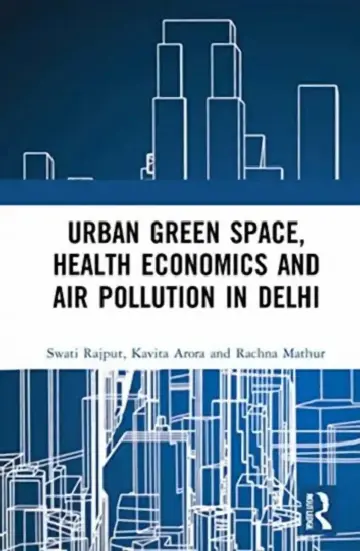 Cover of Urban Green Space, Health Economics and Air Pollution in Delhi