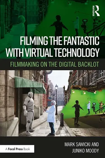 Cover of Filming the Fantastic with Virtual Technology