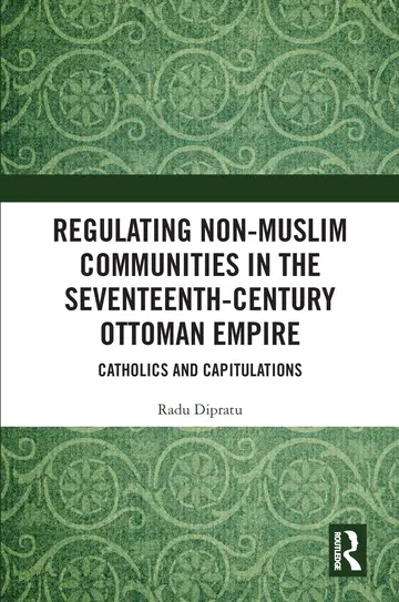 Cover of Regulating Non-muslim Communities in the Seventeenth-century Ottoman Empire