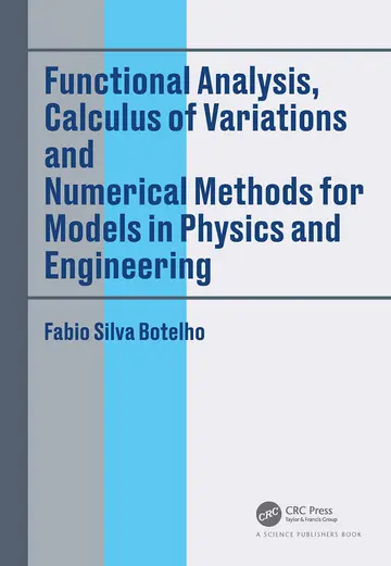 Cover of Functional Analysis, Calculus of Variations and Numerical Methods for Models in Physics and Engineering