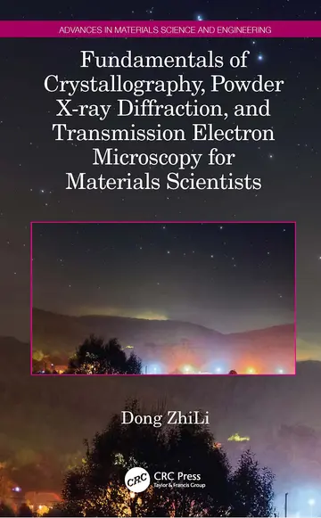 Cover of Fundamentals of Crystallography, Powder X-Ray Diffraction, and Transmission Electron Microscopy for Materials Scientists