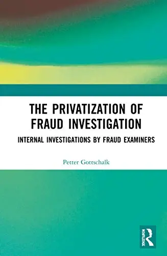 Cover of The Privatization of Fraud Investigation