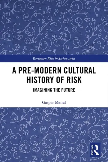 Cover of A Pre-modern Cultural History of Risk