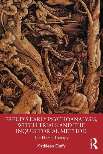 Cover of Freud's Early Psychoanalysis, Witch Trials and the Inquisitorial Method